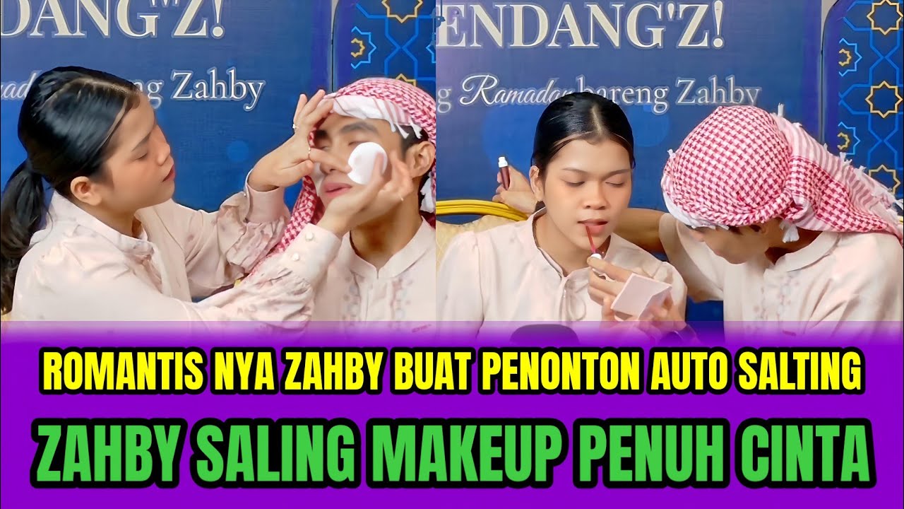 ROMANTIS NYA ZAHBY BUAT PENONTON AUTO SALTING❗ZAHBY SALING MAKEUP PENUH CINTA‼️