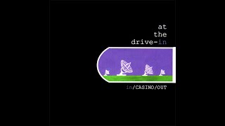 At the Drive In /  in/CASINO/OUT (1998) Recorded From Vinyl - Full length
