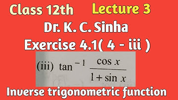 Class 12 Exercise 4.1 (4 - iii ) K. C. Sinha || inverse trigonometric function || Er Mukesh sir