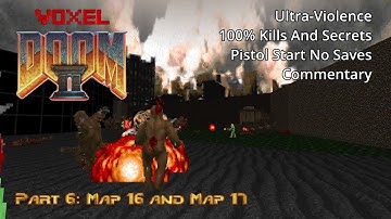 Voxel Doom 2 - Part 6: Map 16 and Map 17