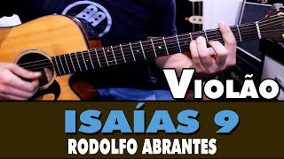 Isaías 9 - Rodolfo Abrantes (Aula de Violão Gospel Simplificada)