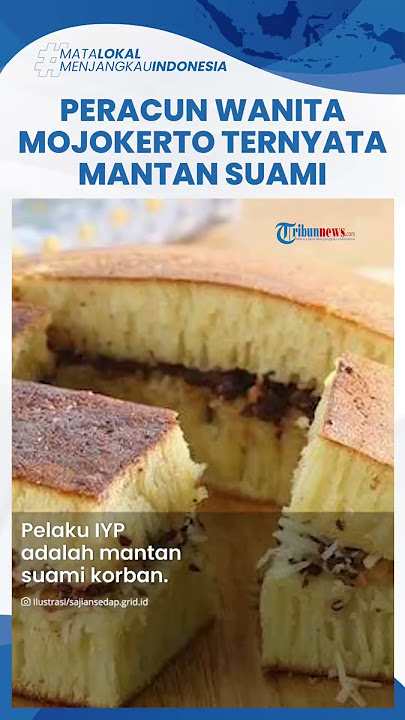 Dalang Kasus Martabak Maut di Mojokerto Ternyata Mantan yang Sakit Hati & Tak Terima Korban Open BO