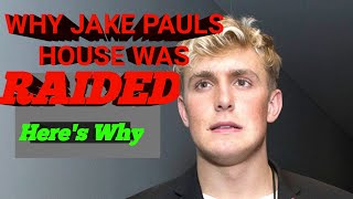 Why JAKE PAULS HOUSE was Raided by the FbI