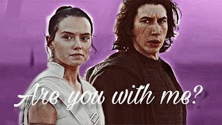 Kylo/Ben &amp; Rey | Are you with me? [+TROS HD | Reylo Story]