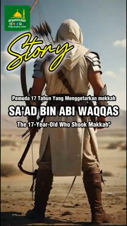 SA'AD BIN ABI WAQQAS#KisahSahabatNabi#kisahislami #kisahrasulullah