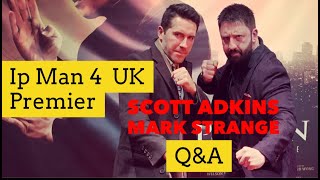 Scott Adkins & Mark Strange Ip Man 4 UK Premier Q&A