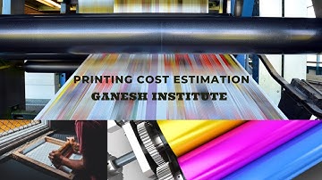 Printing cost estimation : How to calculate  cost of any jobwork