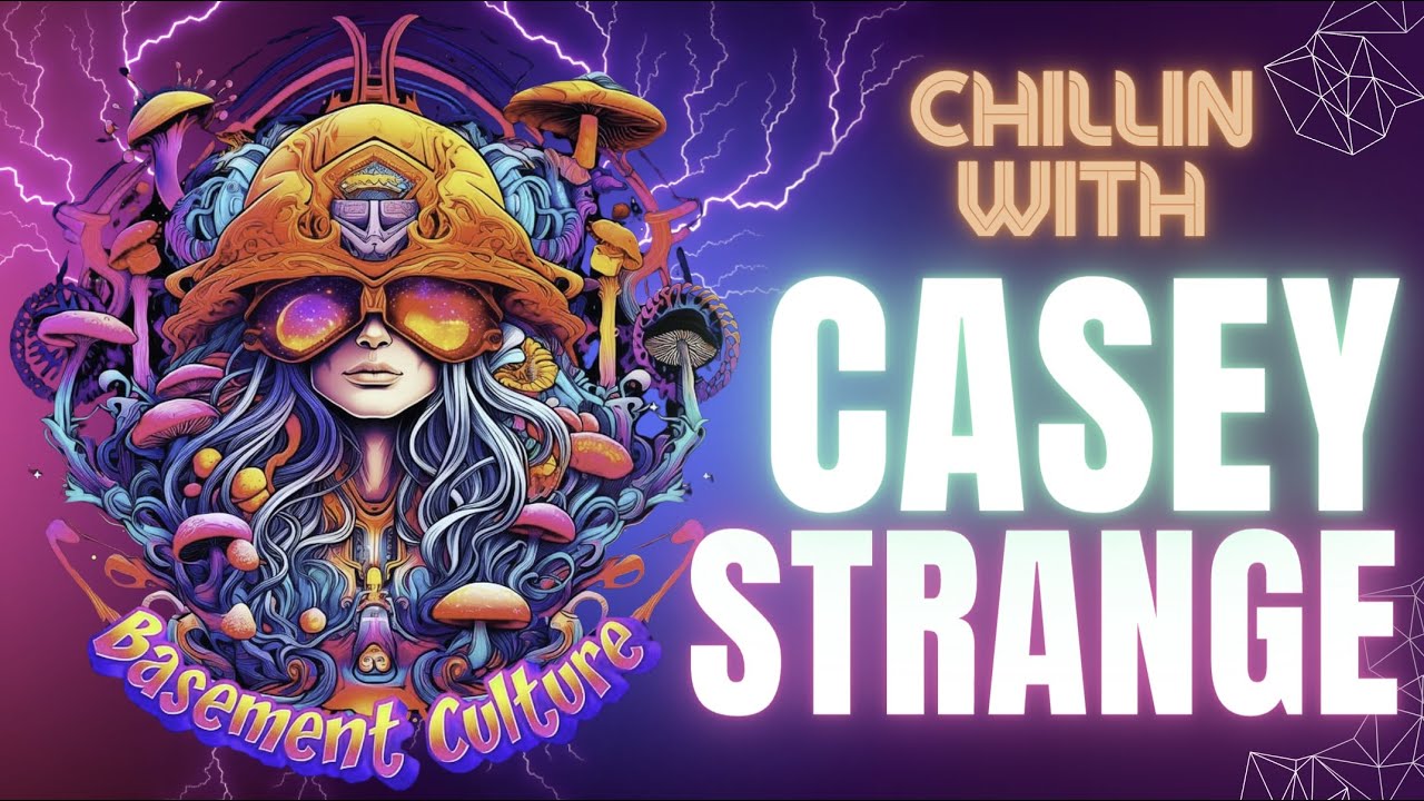 CHILLIN WITH CASEY STRANGE of BASEMENT CULTURE 🍄 ✨ The MycoGeeky Podcast
