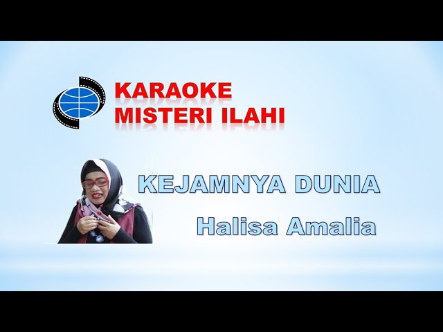 KEJAMNYA DUNIA-KARAOKE Version-Karya Cipta :HALISA AMALIA-Misteri ilahi class=