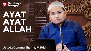 Ushul Tsalatsah (15) : Ayat-Ayat Allah - Ustadz Gemma Ilhamy, S.Pd.I