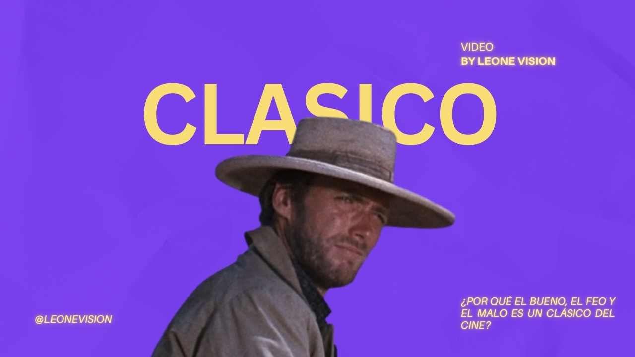 ¿Por qué El BUENO, el FEO y el MALO es un clásico del cine?