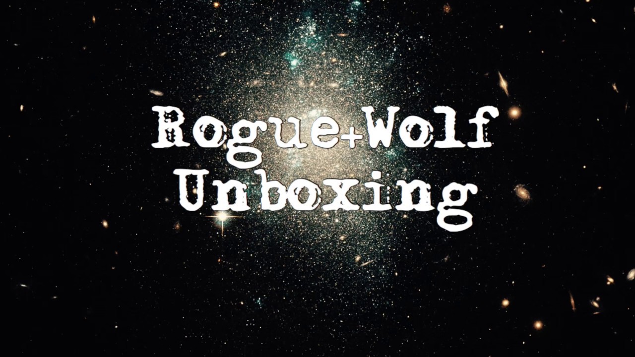 Rogue+Wolf Unboxing 1