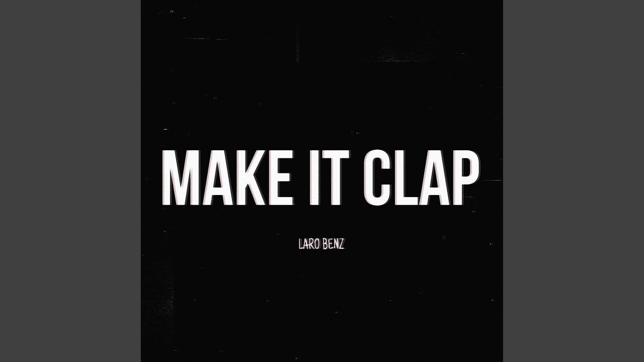 Make It Clap - YouTube Music