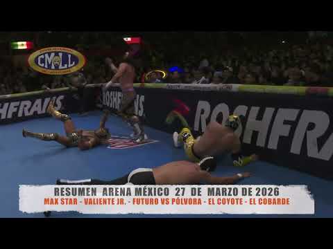 CMLL - MAX STAR - VALIENTE JR. - FUTURO VS PÓLVORA - EL COYOTE - EL COBARDE/ARENA MÉXICO / 27-03-26