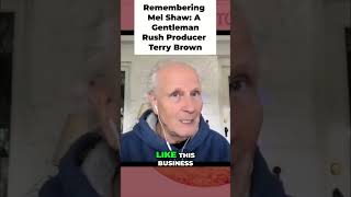 Remembering Mel Shaw, A Gentlemans Legacy, Rush Producer Terry Brown