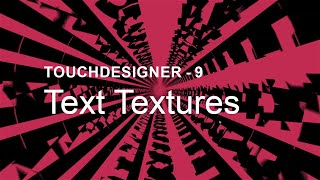 Text Textures - TouchDesigner Tutorial 9