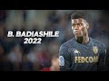 Benoit Badiashile - The Player Everyone Wants - 2022ᴴᴰ