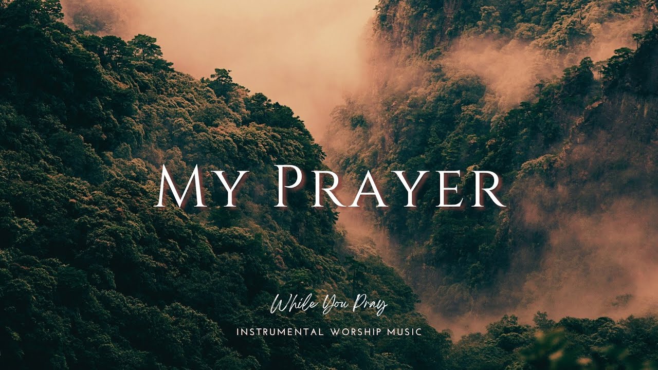 My Prayer | 3 Hour Prayer & Meditation Music | Christian Piano