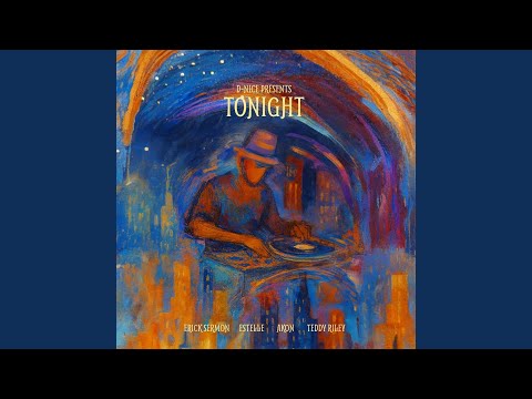 D-Nice, Estelle, Erick Sermon, Teddy Riley, Akon - D-Nice Presents: TONIGHT