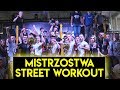 MISTRZOSTWA POLSKI STREET WORKOUT 2019 *OGROMNA SIŁA !*