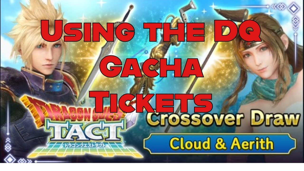 FF7 Ever Crisis Gacha Ticket Dragon Quest Crossover Pulls