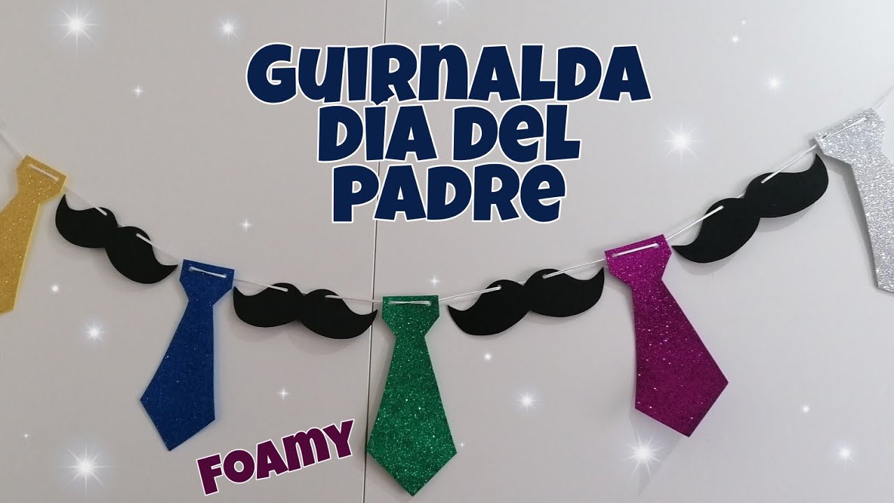 ? GUIRNALDA *Día del Padre* en GOMA EVA o FOAMY [corbata y bigote] #diy  #diadelpadre #fathersday - YouTube