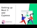 Let's Setup Nuxt 3 with Cypress