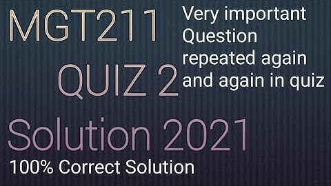 MGT211 Quiz 2 Solution 2021|Mgt211 quiz 2 Solution Spring 2021|world of education