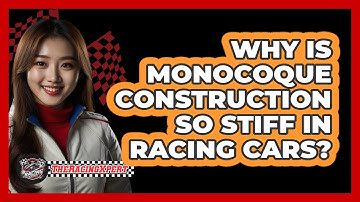 Why Is Monocoque Construction So Stiff In Racing Cars? - The Racing Xpert