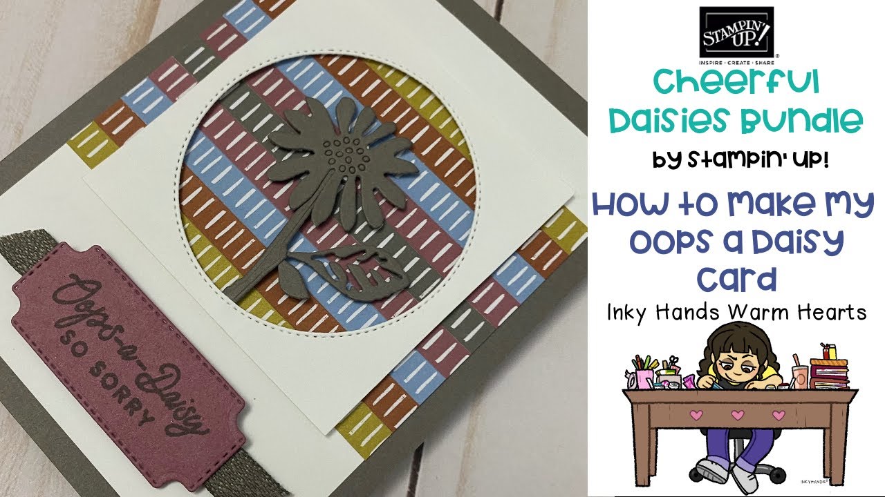 🌼 How to Make my Oops A Daisy Card - Cheerful Daisies Set - Stampin’ Up! - Inky Hands Warm Hearts