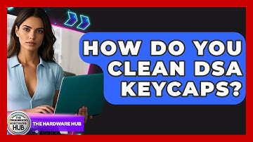 How Do You Clean DSA Keycaps? - The Hardware Hub