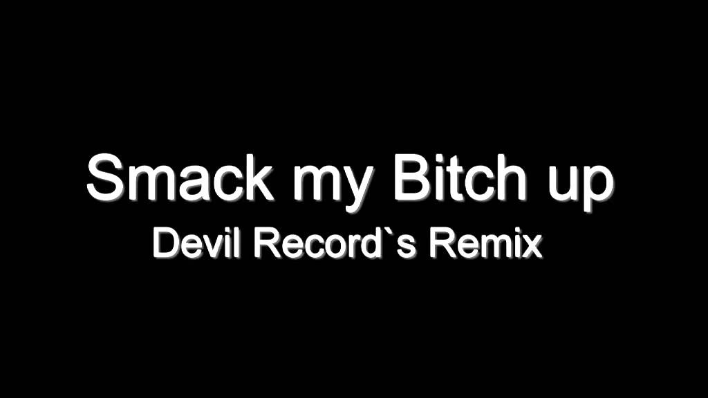 The Prodigy Smack My Bitch Up Devil Record`s Remix 2013 Hd Nur Sound Youtube