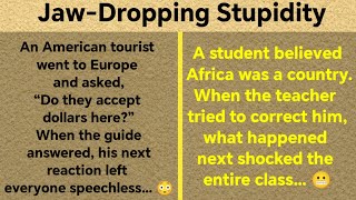 Jaw-Dropping Stories That Left Everyone Speechless