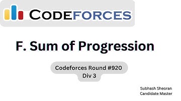 Codeforces Round #920 (Div 3) Problem F | Sum of Progression