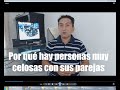 Celos en la pareja (Por qué hay personas muy celosas)