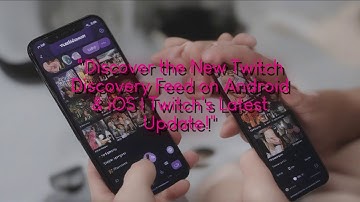 Discover the New Twitch Discovery Feed on Android & iOS | Twitch