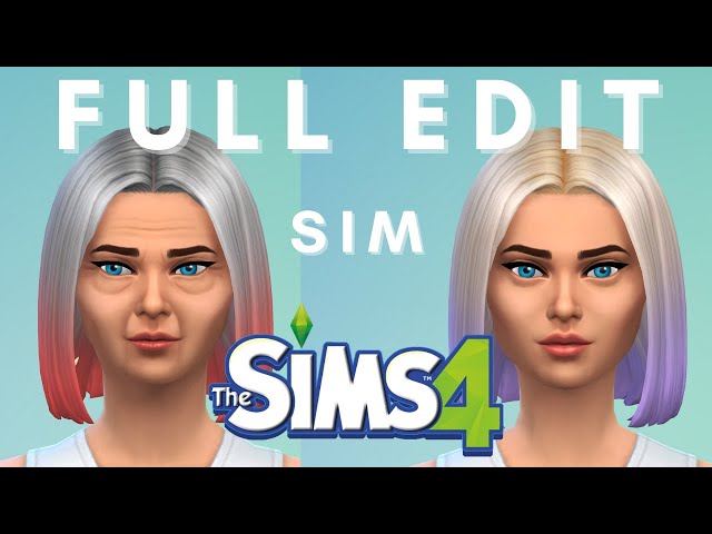 How to Fully Edit a Pre-existing Sim 