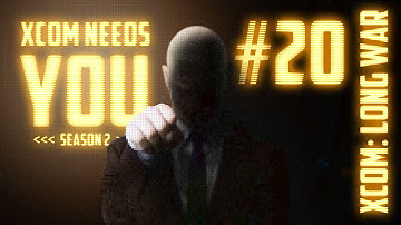 XCOM Needs You #20 Season 2 - Long War 14 Mod