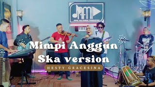 MIMPI ANGGUN C SASMI - COVER HESTY GRACESINA SKA VERSION