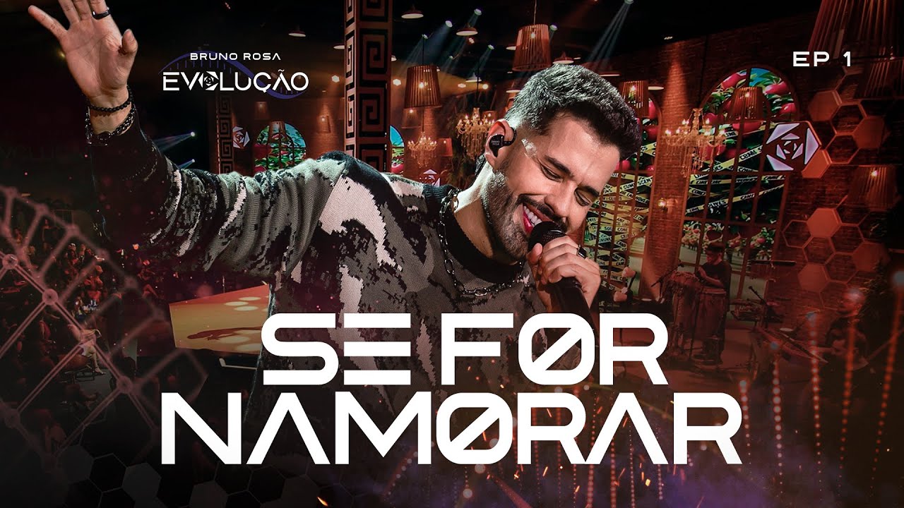 Bruno Rosa - Se For Namorar (DVD Evolução)