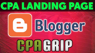 How To Create CPA Grip Landing Page FREE Blogger 2024 | CPA Grip Marketing Tutorial