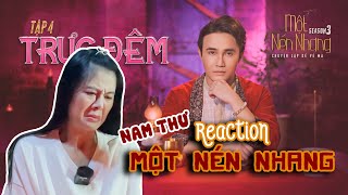 REACTION MỘT NÉN NHANG SS3 | NAM THƯ BỊ HÙ GIỮA ĐÊM KHI ĐANG XEM TẬP 4? | NAM THƯ REACTION