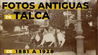 FOTOS DE TALCA (1881-1928) SEGUNDA PARTE
