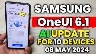 Samsung OneUI 6.1: AI UPDATE RELEASED FOR 10 DEVICES  | S22 S21 S21 FE A54 A53 A52s A52 A73 A14 A34
