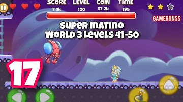 Super Matino Adventure - Gameplay Walkthrough Android Part 17 - World 3 Levels 41-50