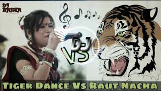 Tiger Dance vs Raut Nacha Remix Dj Song 2k18