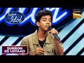 ‘O Rangrez’ पर अपने बुलंद सुरों से Utkarsh ने मोहा सबका दिल | Indian Idol 14 | Surron Ke Ustaad