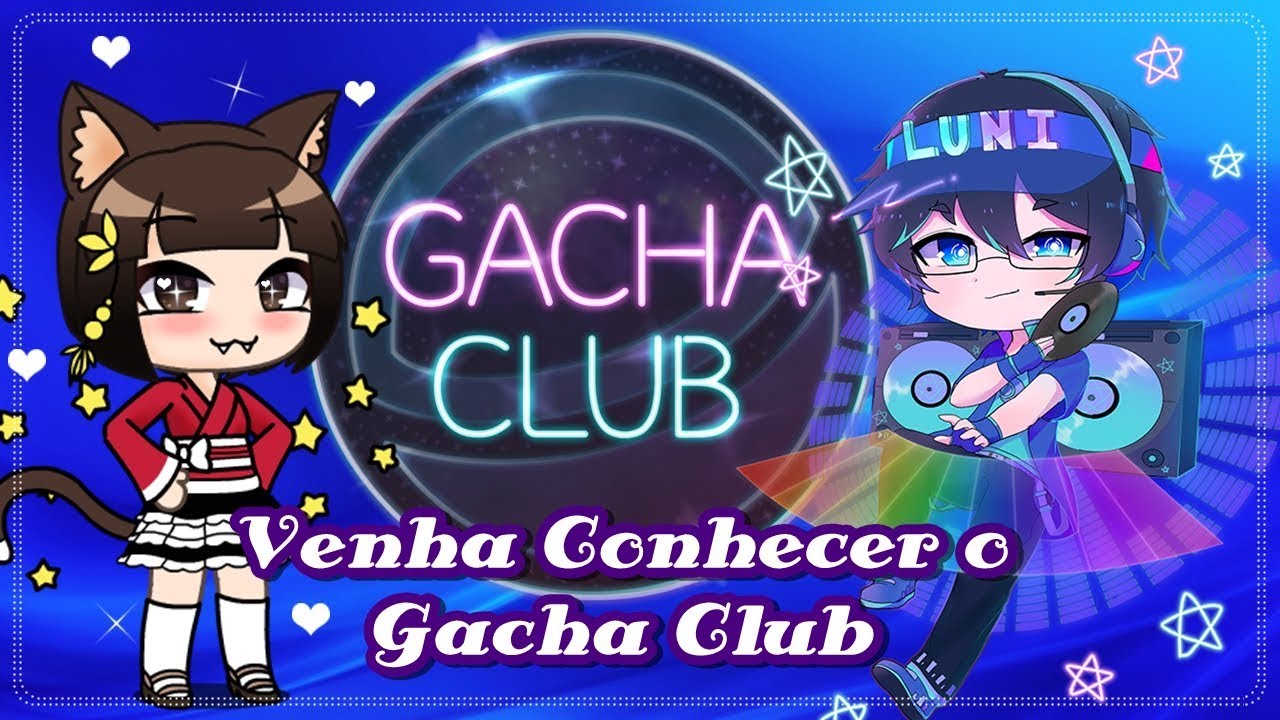 Vamos Explorar o Gacha Club! 