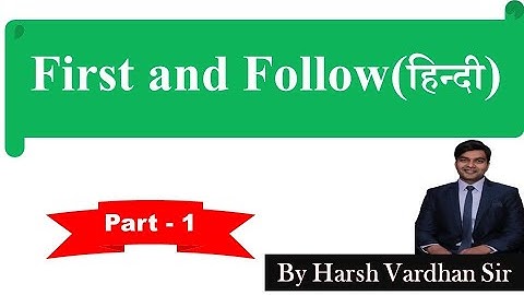 First And Follow in Compiler Design [Part 1]| HARSH VARDHAN