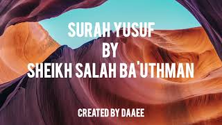 Surah Yusuf by Sheikh Salah Ba'uthman